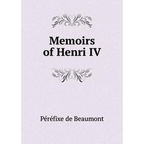 

Книга Memoirs of Henri IV