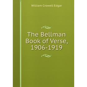 

Книга The Bellman Book of Verse, 1906-1919