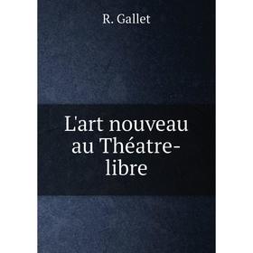 

Книга L'art nouveau au Théatre-libre