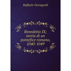 

Книга Benedetto IX; storia di un pontefice romano, 1040-1049