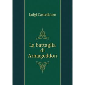 

Книга La battaglia di Armageddon