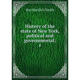 

Книга History of the state of New York, political and governmental