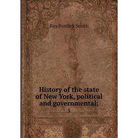 

Книга History of the state of New York, political and governmental