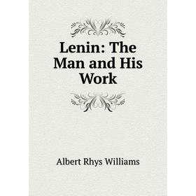 

Книга Lenin: The Man and His Work