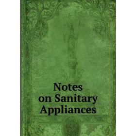 

Книга Notes on Sanitary Appliances