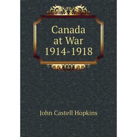 

Книга Canada at War 1914-1918