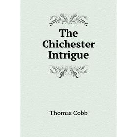 

Книга The Chichester Intrigue
