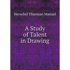 

Книга A Study of Talent in Drawing