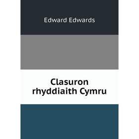 

Книга Clasuron rhyddiaith Cymru