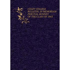 

Книга Colby college Bulletin in memoriam percival bonney of the class