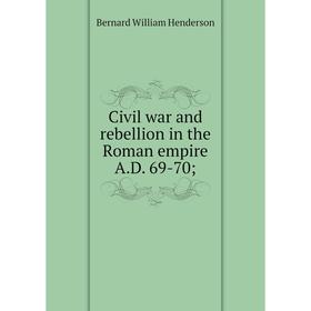 

Книга Civil war and rebellion in the Roman empire