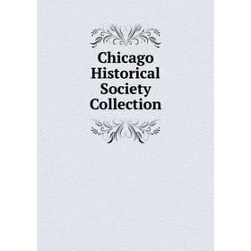 

Книга Chicago Historical Society Collection