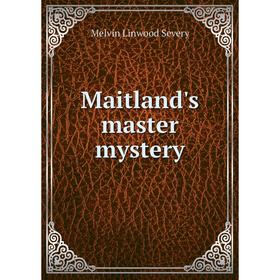 

Книга Maitland's master mystery