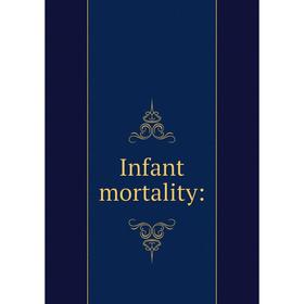 

Книга Infant mortality