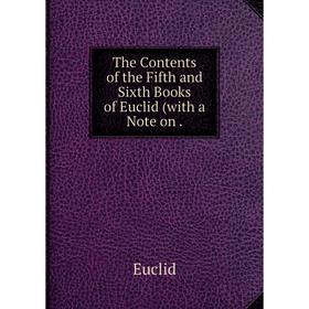 

Книга The Contents of the Fifth and Sixth Books of Euclid