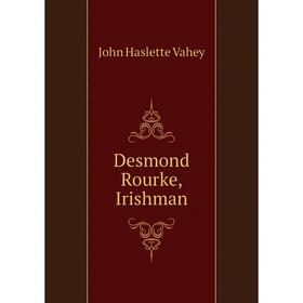 

Книга Desmond Rourke, Irishman