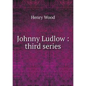 

Книга Johnny Ludlow: third series