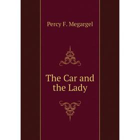 

Книга The Car and the Lady