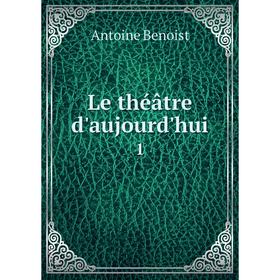 

Книга Le théâtre d'aujourd'hui 1