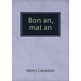 

Книга Bon an, mal an