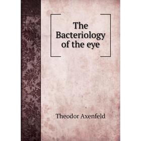 

Книга The Bacteriology of the eye