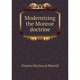 

Книга Modernizing the Monroe doctrine