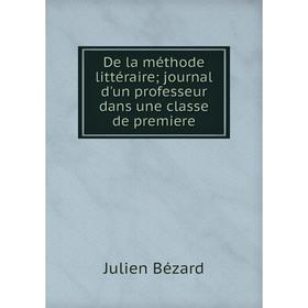 

Книга De la mйthode littйraire; journal d'un professeur dans une classe de premiere