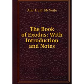 

Книга The Book of Exodus: With Introduction and Notes
