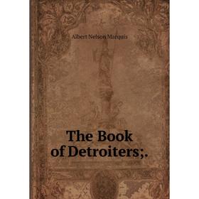 

Книга The Book of Detroiters