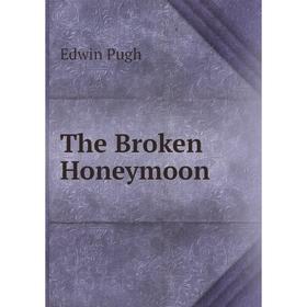 

Книга The Broken Honeymoon