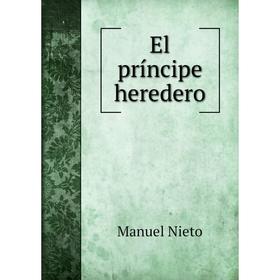 

Книга El prнncipe heredero