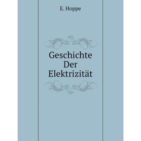 

Книга Geschichte Der Elektrizität