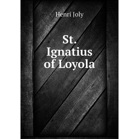 

Книга St. Ignatius of Loyola