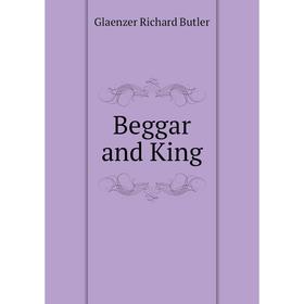 

Книга Beggar and King
