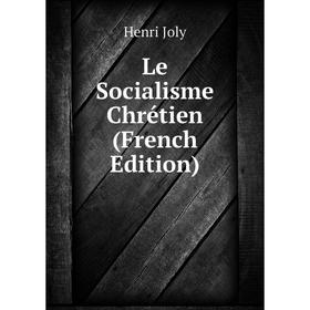 

Книга Le Socialisme Chrétien