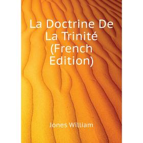 

Книга La Doctrine De La Trinité