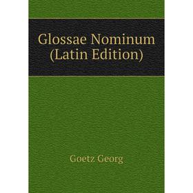 

Книга Glossae Nominum (Latin Edition)