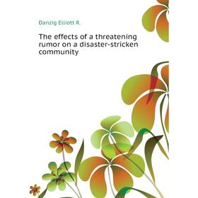 

Книга The effects of a threatening rumor on a disaster-stricken community. Danzig Elliott R.