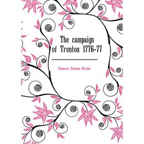 

Книга The campaign of Trenton 1776-77