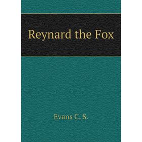 

Книга Reynard the Fox