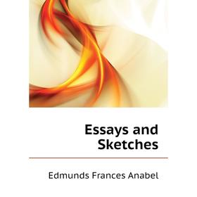 

Книга Essays and Sketches