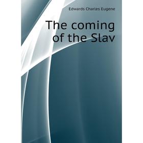 

Книга The coming of the Slav