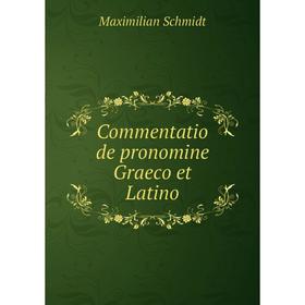 

Книга Commentatio de pronomine Graeco et Latino