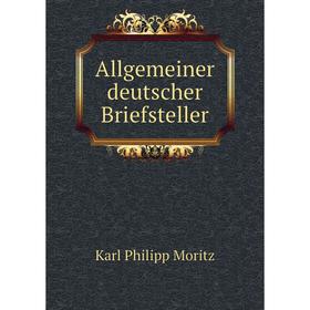 

Книга Allgemeiner deutscher Briefsteller