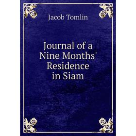 

Книга Journal of a Nine Months' Residence in Siam