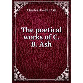 

Книга The poetical works of C.B. Ash