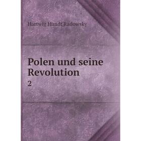 

Книга Polen und seine Revolution 2
