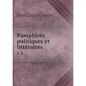 

Книга Pamphlets politiques et littéraire s1-2