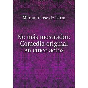 

Книга No más mostrador: Comedia original en cinco actos