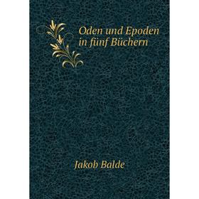 

Книга Oden und Epoden in fünf Büchern